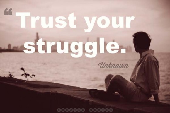 The 67 Best Quotes About Struggle - Curated Quotes