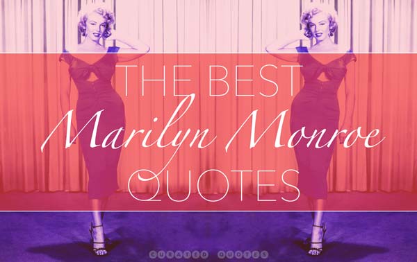 The 62 Best Marilyn Monroe Quotes - Curated Quotes